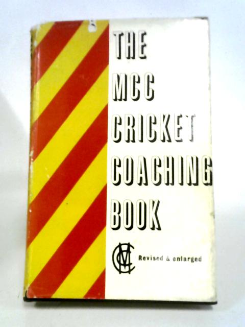 The M.C.C. Cricket Coaching Book By Marylebone Cricket Club