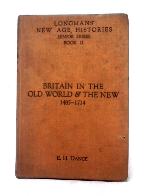 Britain in the Old World and the New Book 2 By E. H. Dance