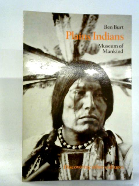 Plains Indians By Ben Burt