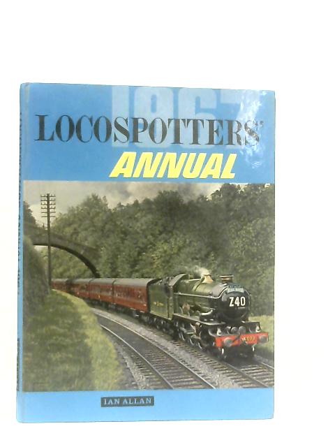 Locospotters' Annual 1967 By G. M. Kichenside (Ed.)