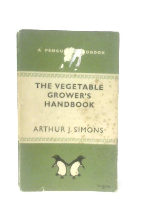 The Vegetable Growers Handbook von Arthur J. Simons