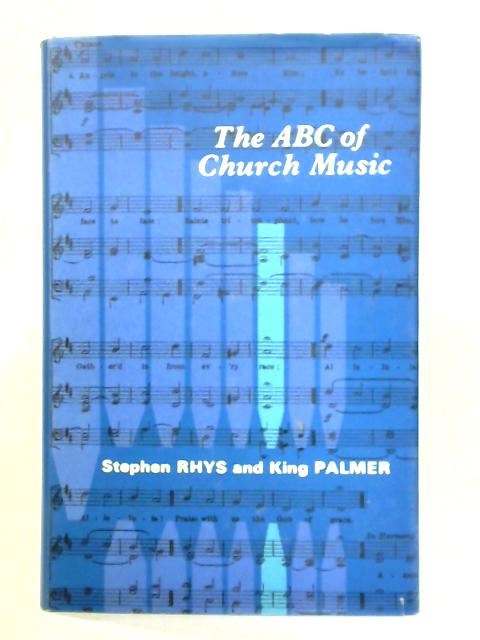 The ABC Of Church Music von Stephen Rhys & King Palmer