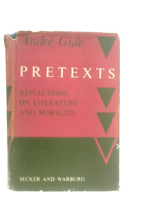 Pretexts, Reflections on Literature and Morality von Andre Gide