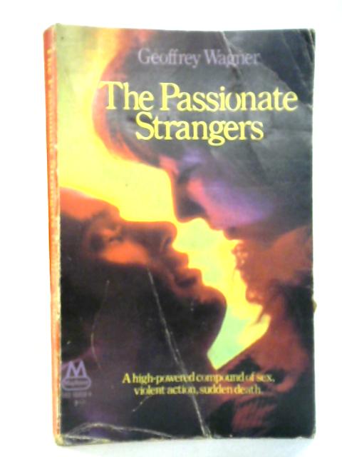 The Passionate Strangers By Geoffrey Wagner