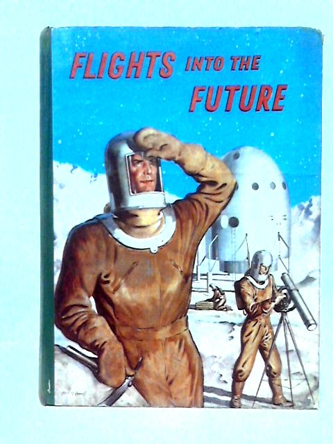 Flights Into the Future By Various