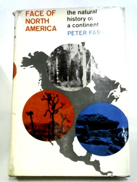Face Of North America: The Natural History Of A Continent von Peter Farb
