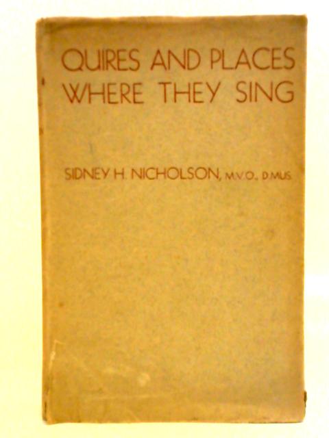 Quires And Places Where They Sing von Sidney H. Nicholson