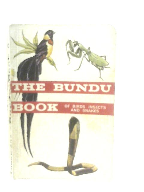 Bundu Book of Birds, Insects and Snakes (Bundu Book 2) By Anon