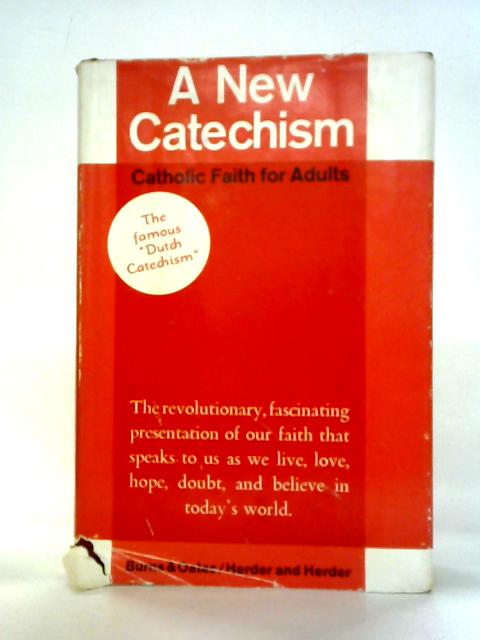 A New Catechism: Catholic Faith for Adults By Various