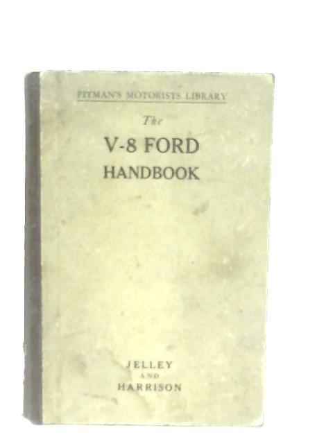 The V-8 Ford Handbook von Harold Jelley