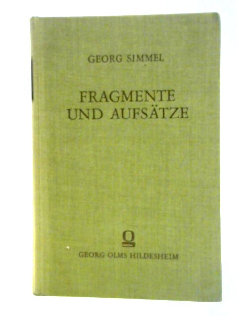 Fragmente und Aufsatze By Georg Simmel