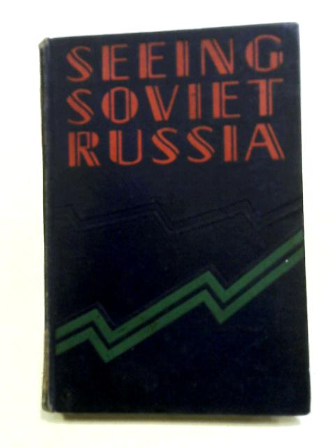 Seeing Soviet Russia von Hubert Griffith