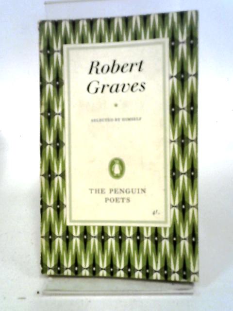 Robert Graves: Poems Selected By Himself (The Penguin Poets) By Robert Graves