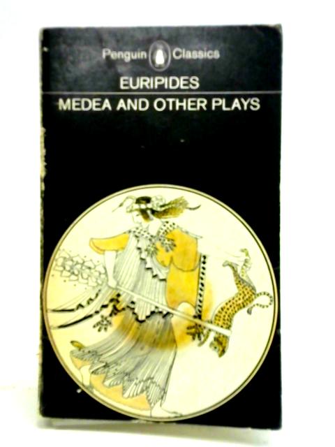 Medea and Other Plays By Euripides