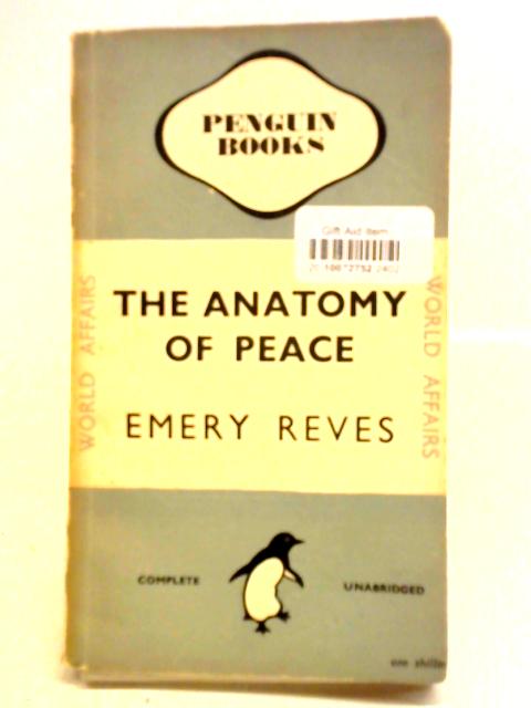 The Anatomy of Peace By Emery Reves