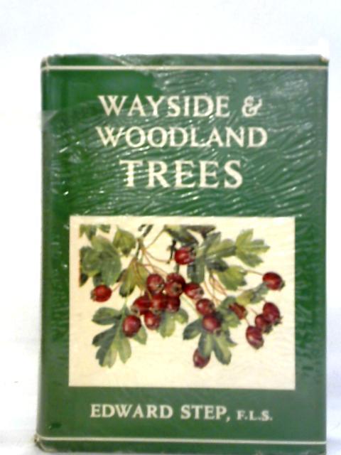Wayside and Woodland Trees By Edward Step
