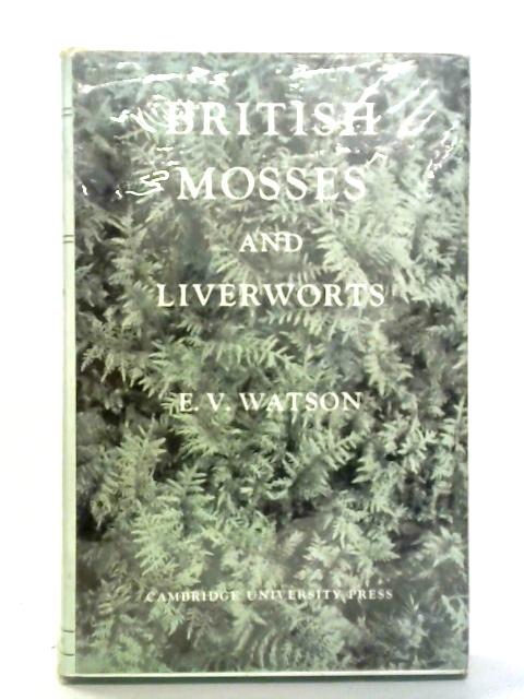 British Mosses and Liverworts By E.Vernon Watson
