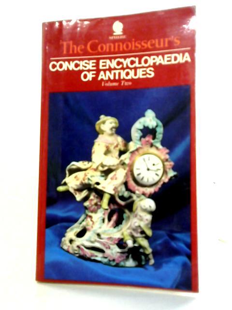 The Connoisseur's Concise Encyclopaedia of Antiques. Volume Two By Denis Thomas