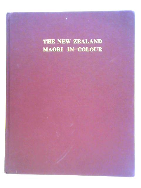 New Zealand Maori in Colour von Kenneth and Jean Bigwood