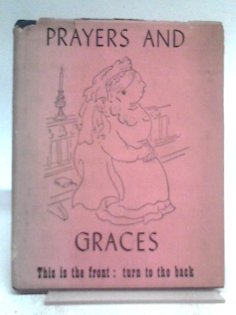 Prayers and Graces: A Little Book of Extraordinary Piety By Allan M. Laing