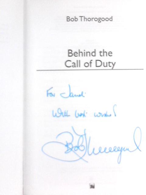 Behind The Call Of Duty: A Policeman's Story By Bob Thorogood