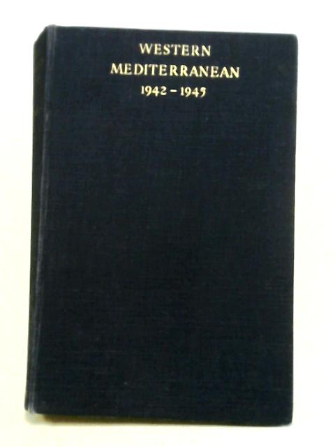 Western Mediterranean 1942-1945. By Taffrail (Captain Taprell Dorling).