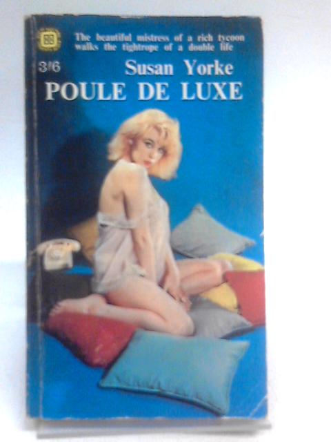 Poule De Luxe (Four Square Books. No. 741.) By Susan Yorke