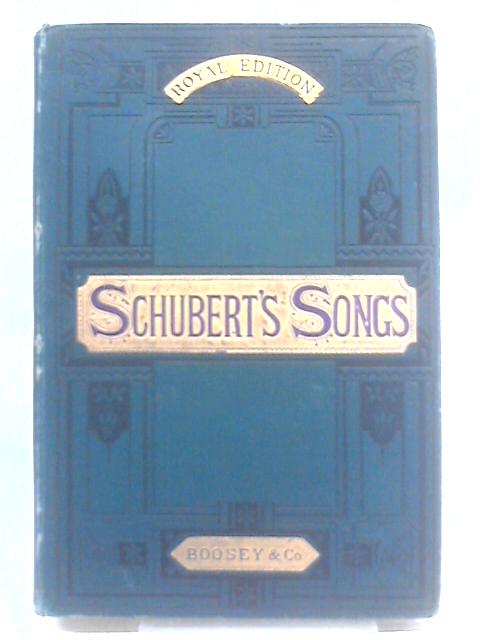 Sixty Songs by Schubert, with German and English Words par J. A. Kappey (Ed.)