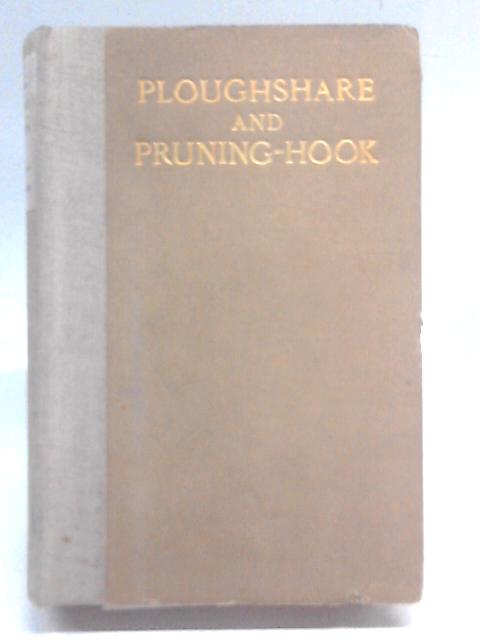 Ploughshare and Pruning-Hook; Ten Lectures on Social Subjects By Laurence Housman