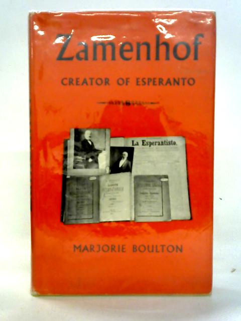 Zamenhof, Creator of Esperanto By Marjorie Boulton