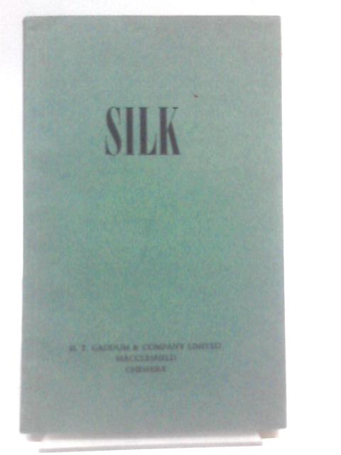 Silk: How and Where It Is Produced By H.T. Gaddum & Company