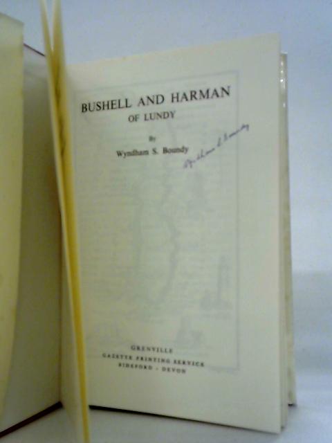 Bushell And Harman Of Lundy By Wyndham S. Boundy