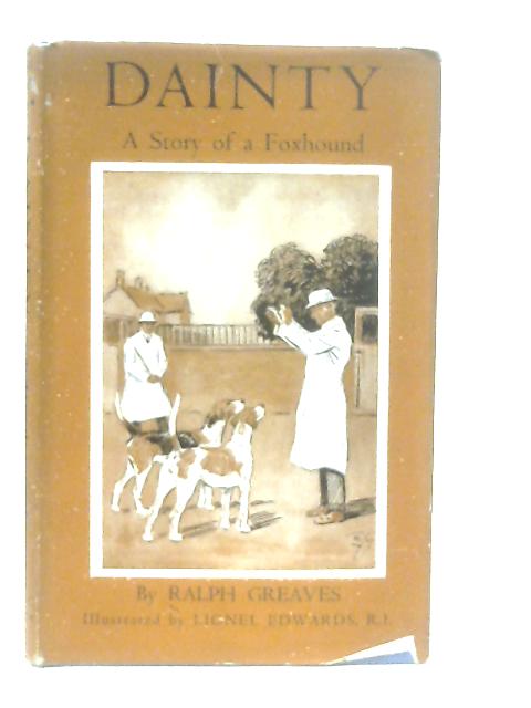 Dainty. A Story Of A Foxhound By Ralph Greaves