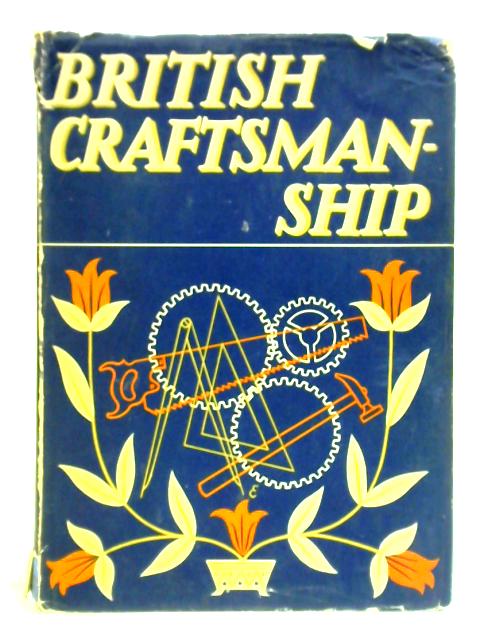 British Craftsmanship By W. J. Turner (Ed.)