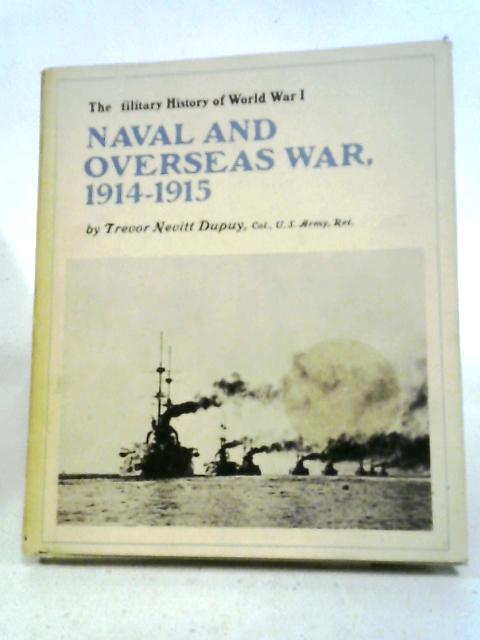The Military History Of World War I: Naval And Overseas War, 1916-1918 von Various