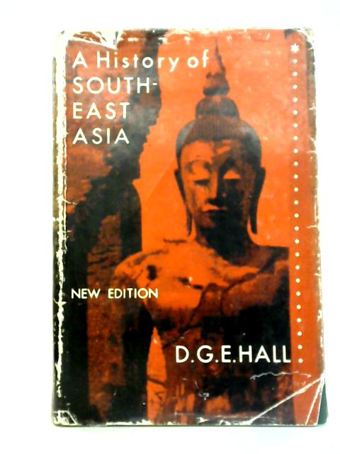 A History Of South-east Asia By D. G. E. Hall