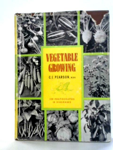 Vegetable Growing By C.E. Pearson