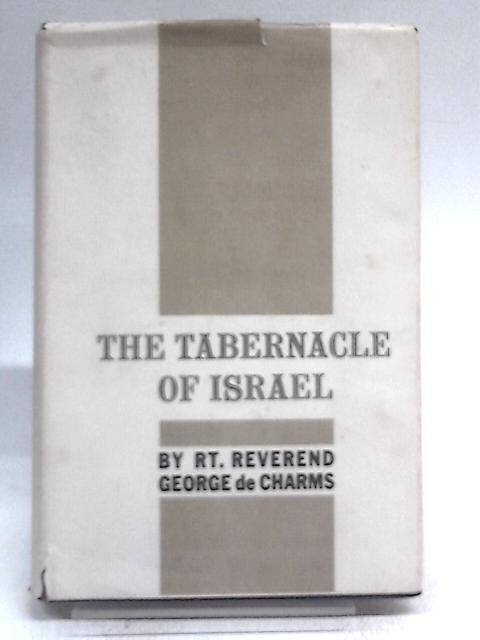 The Tabernacle of Israel By George de Charms