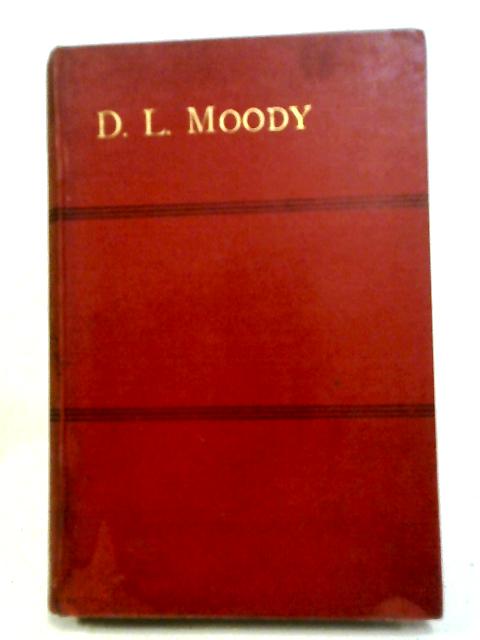 D L Moody His Earlier Life And Work By W H Daniels