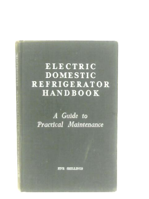 Electric Domestic Refrigerator Maintenance Handbook By Anon