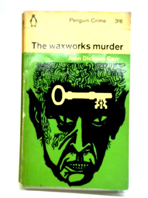 The Waxworks Murder By John Dickson Carr