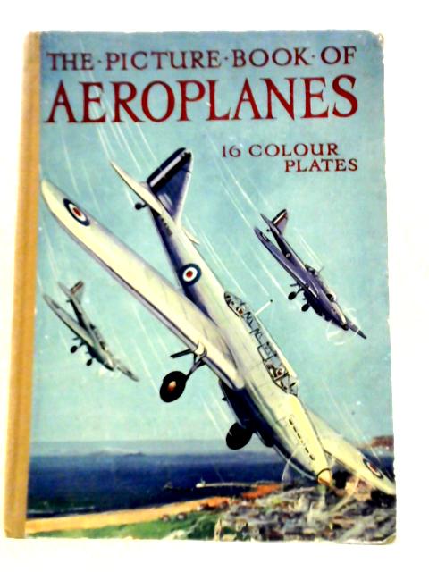 The Picture Book Of Aeroplanes By Unstated