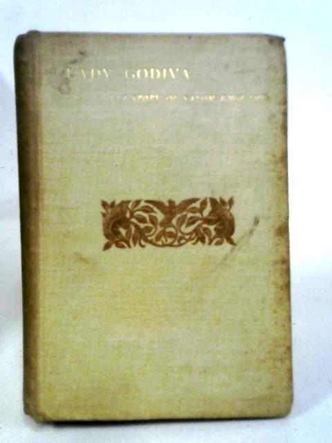 Lady Godiva, A Story of Saxon England von John B Marsh