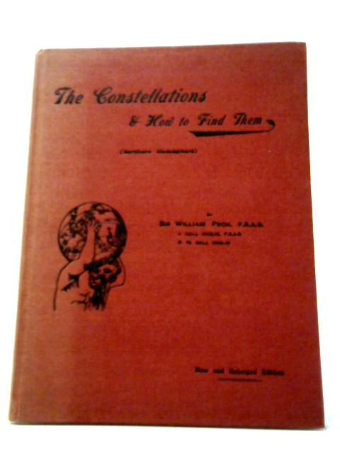The Northern Hemisphere Constellations And How to Find Them By Sir William Peck