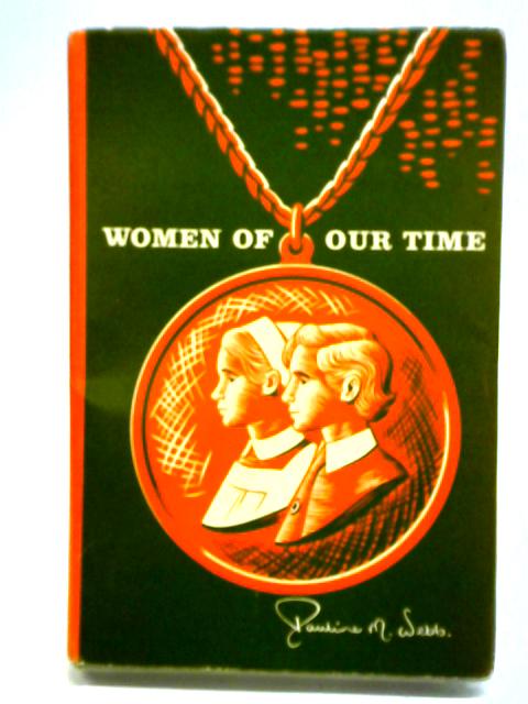 Women of Our Time von Pauline M. Webb