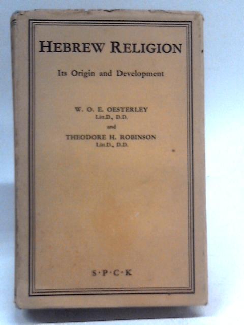 Hebrew Religion, Its Origin And Development von W.O.E Oesterley T.H. Robinson