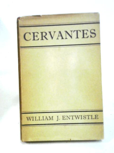 Cervantes By William J. Entwistle