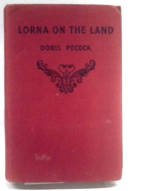 Lorna on the Land By Doris Pocock