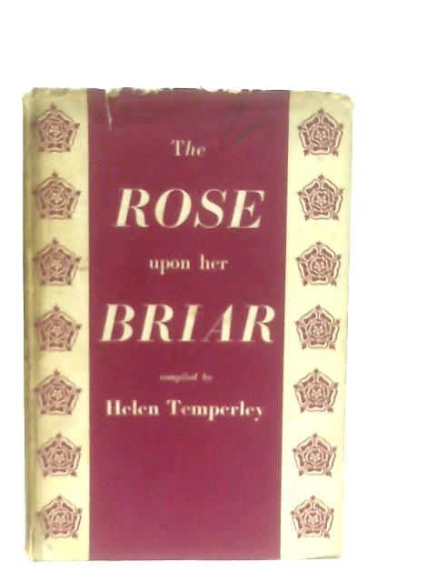 The Rose upon her Briar, An Anthology By Temperley Helen