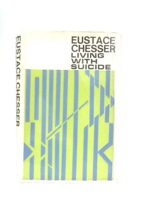 Living with Suicide von Eustace Chesser